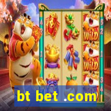 bt bet .com